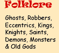 Ghosts, robbers, eccentrics, knigs, knights, saints, demons, monsters & old gods of London